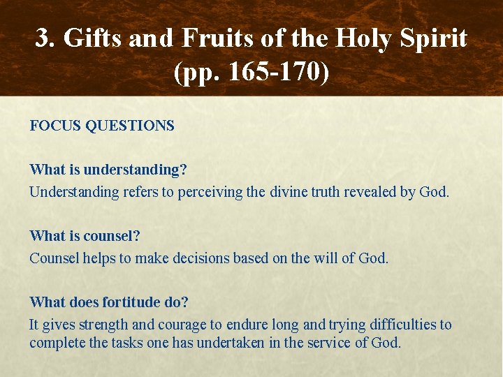 3. Gifts and Fruits of the Holy Spirit (pp. 165 -170) FOCUS QUESTIONS What
