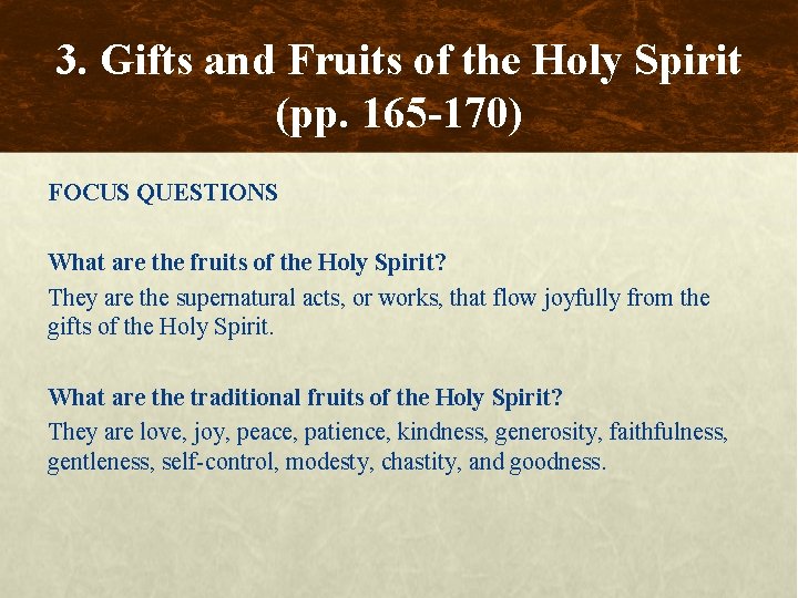 3. Gifts and Fruits of the Holy Spirit (pp. 165 -170) FOCUS QUESTIONS What