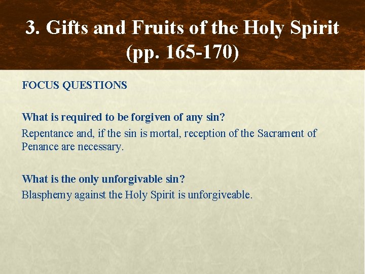 3. Gifts and Fruits of the Holy Spirit (pp. 165 -170) FOCUS QUESTIONS What