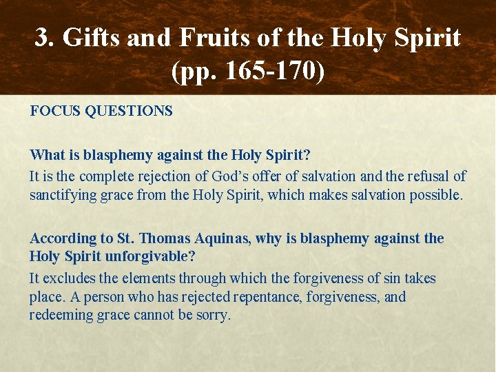 3. Gifts and Fruits of the Holy Spirit (pp. 165 -170) FOCUS QUESTIONS What