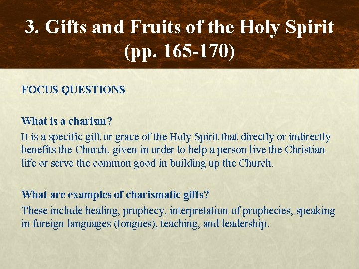 3. Gifts and Fruits of the Holy Spirit (pp. 165 -170) FOCUS QUESTIONS What