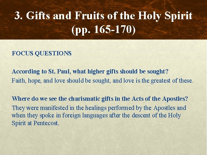 3. Gifts and Fruits of the Holy Spirit (pp. 165 -170) FOCUS QUESTIONS According