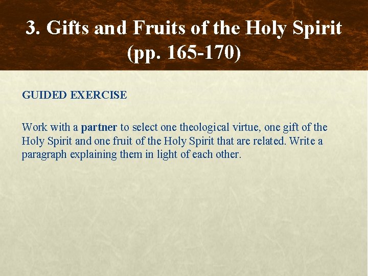 3. Gifts and Fruits of the Holy Spirit (pp. 165 -170) GUIDED EXERCISE Work