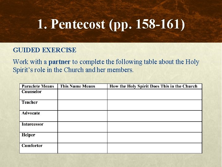 1. Pentecost (pp. 158 -161) GUIDED EXERCISE Work with a partner to complete the