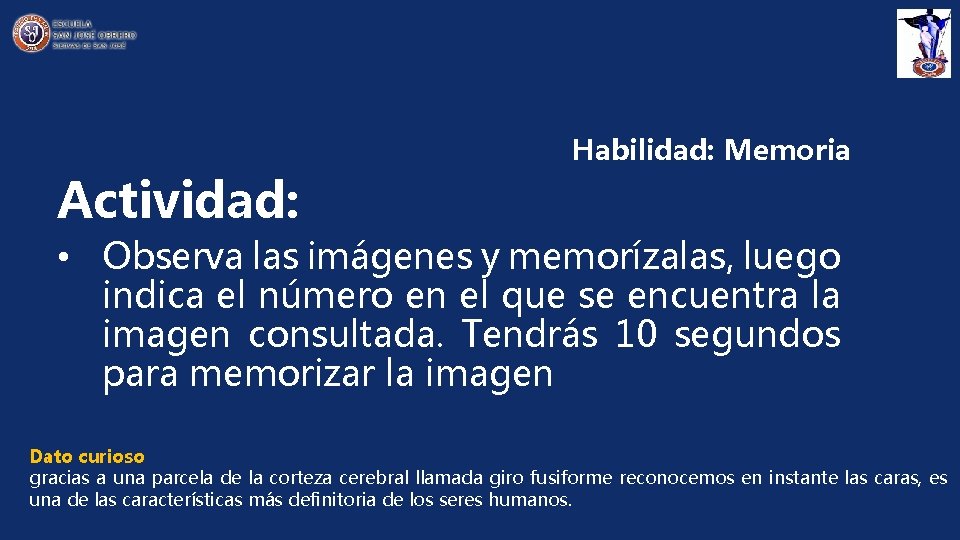 Actividad: Habilidad: Memoria • Observa las imágenes y memorízalas, luego indica el número en