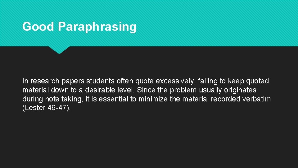 Good Paraphrasing In research papers students often quote excessively, failing to keep quoted material