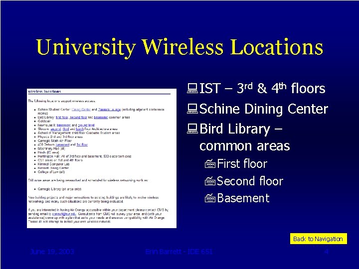 University Wireless Locations : IST – 3 rd & 4 th floors : Schine