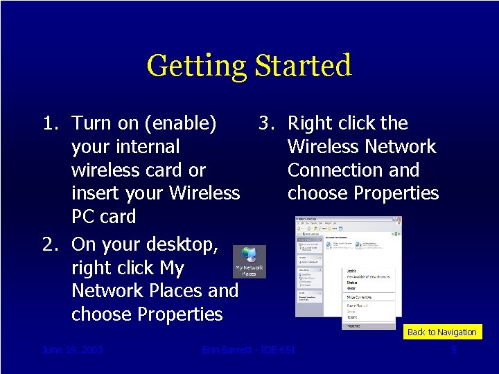 Getting Started 1. Turn on (enable) 3. Right click the your internal Wireless Network