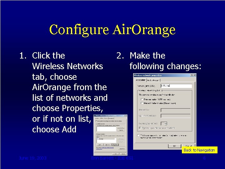 Configure Air. Orange 1. Click the 2. Make the Wireless Networks following changes: tab,