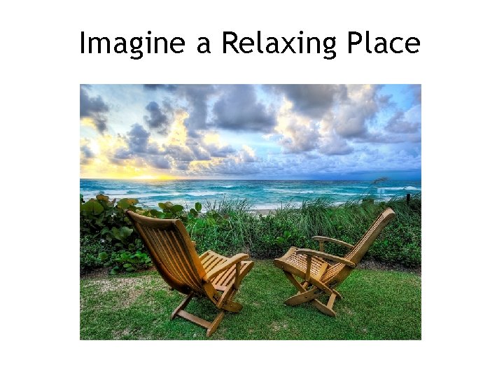 Imagine a Relaxing Place 
