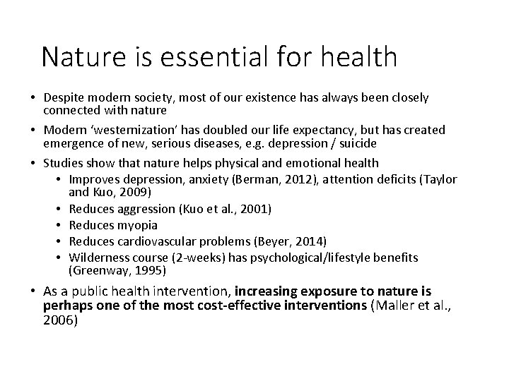 Nature is essential for health • Despite modern society, most of our existence has