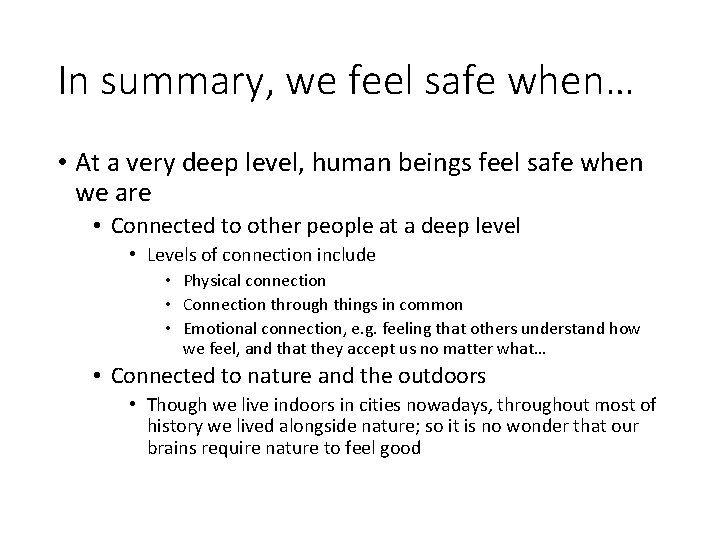In summary, we feel safe when… • At a very deep level, human beings