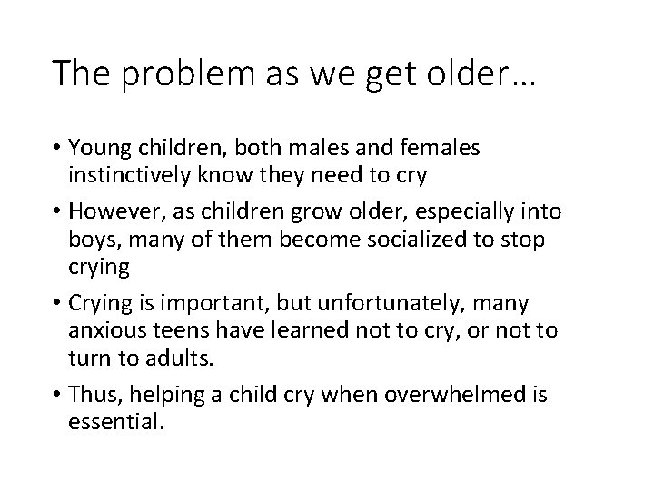 The problem as we get older… • Young children, both males and females instinctively