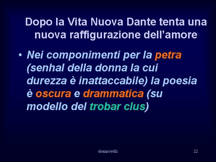 Dopo la Vita Nuova Dante tenta una nuova raffigurazione dell’amore • Nei componimenti per