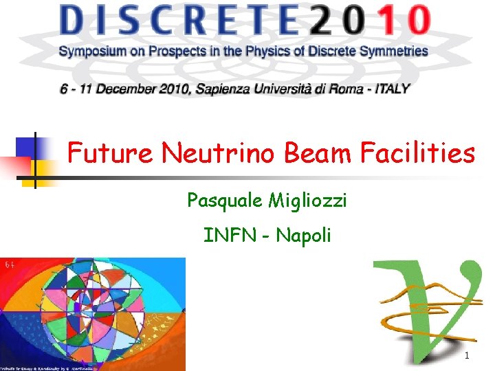 Future Neutrino Beam Facilities Pasquale Migliozzi INFN - Napoli 1 