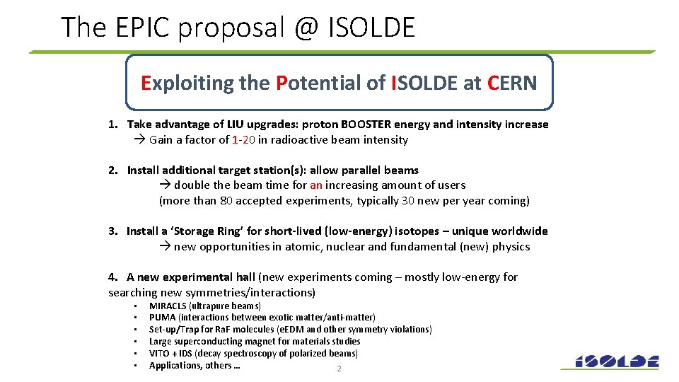 The EPIC proposal @ ISOLDE Exploiting the Potential of ISOLDE at CERN 1. Take