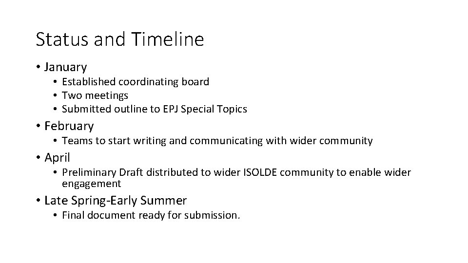 Status and Timeline • January • Established coordinating board • Two meetings • Submitted