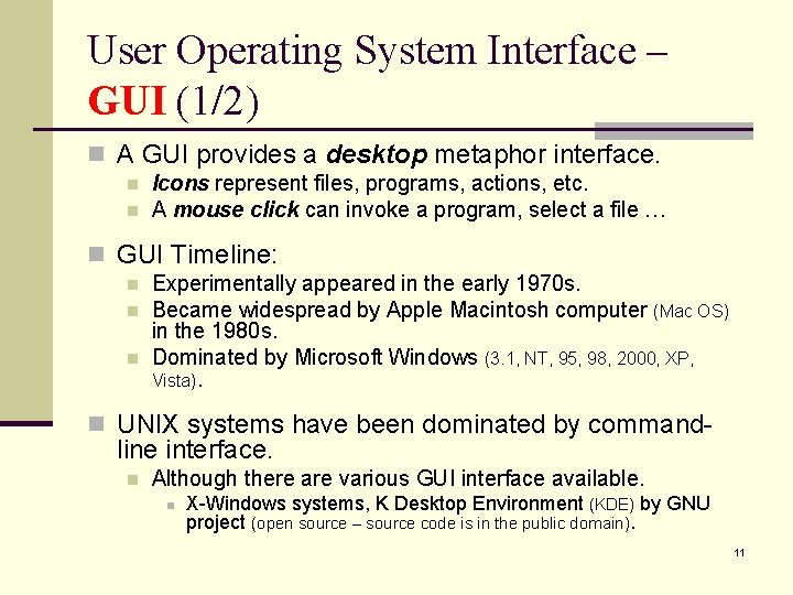 User Operating System Interface – GUI (1/2) n A GUI provides a desktop metaphor