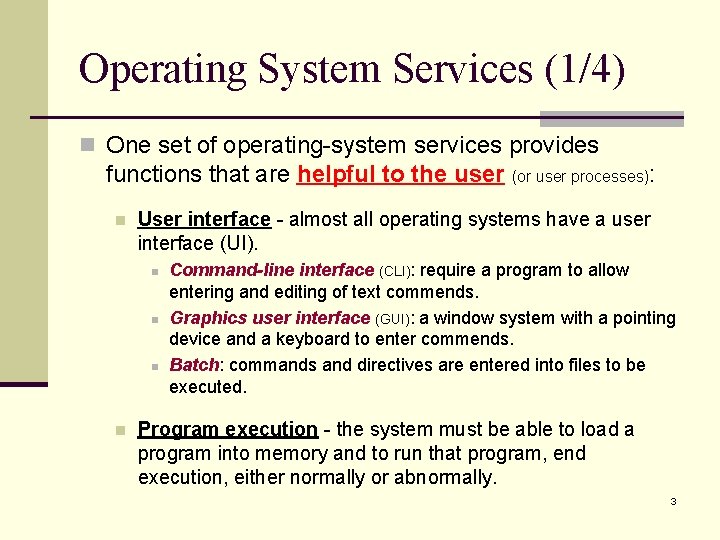 Operating System Services (1/4) n One set of operating-system services provides functions that are