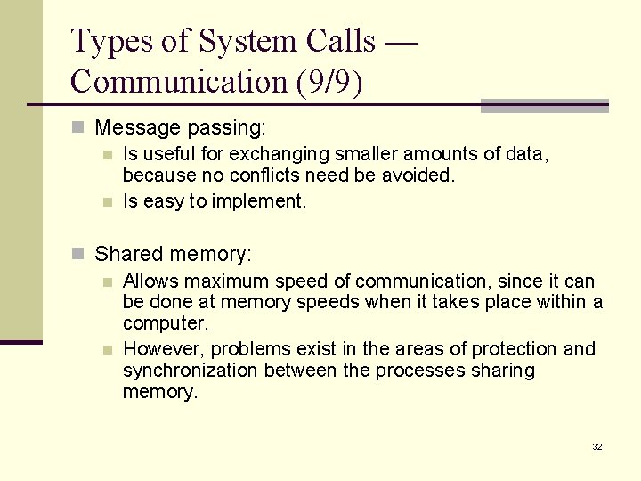 Types of System Calls — Communication (9/9) n Message passing: n Is useful for