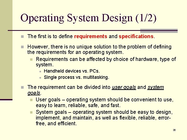 Operating System Design (1/2) n The first is to define requirements and specifications. n
