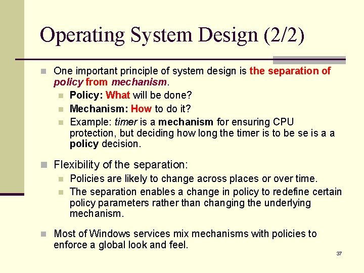 Operating System Design (2/2) n One important principle of system design is the separation