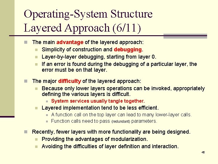 Operating-System Structure Layered Approach (6/11) n The main advantage of the layered approach: n