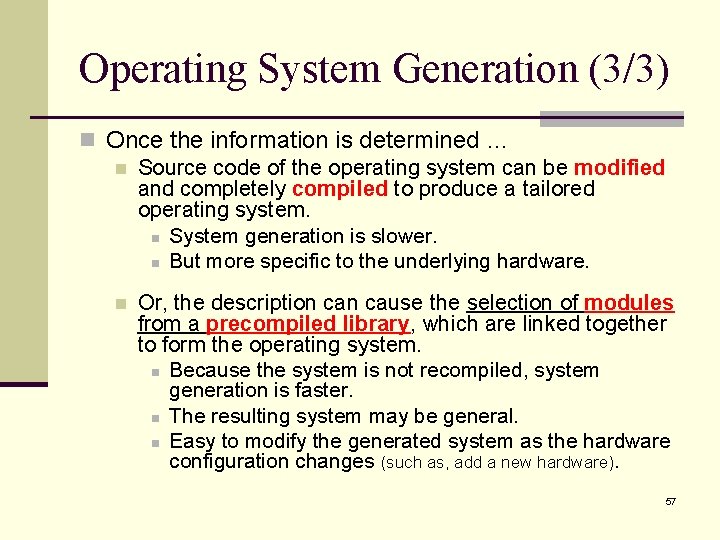 Operating System Generation (3/3) n Once the information is determined … n Source code