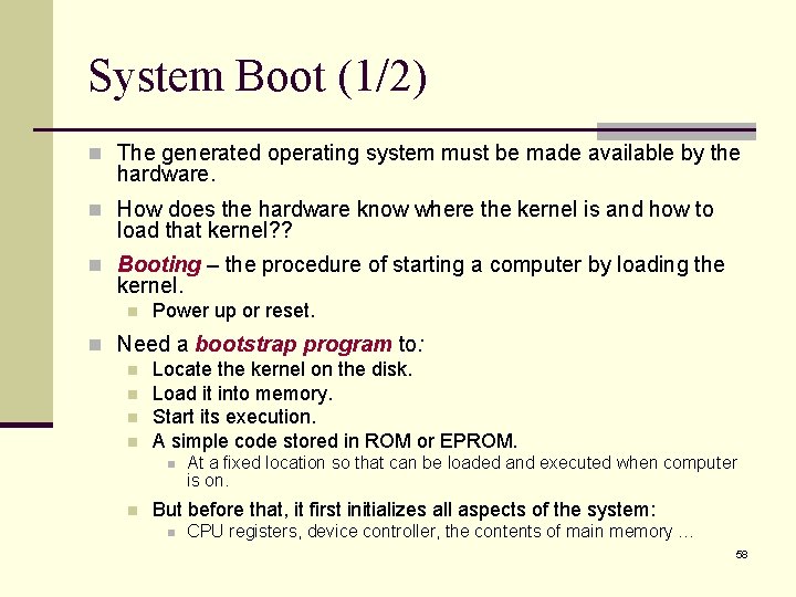 System Boot (1/2) n The generated operating system must be made available by the