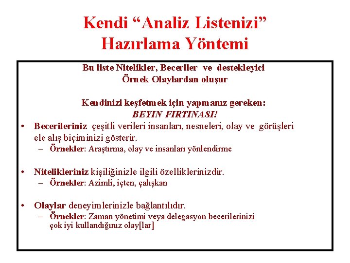 Kendi “Analiz Listenizi” Hazırlama Yöntemi Bu liste Nitelikler, Beceriler ve destekleyici Örnek Olaylardan oluşur