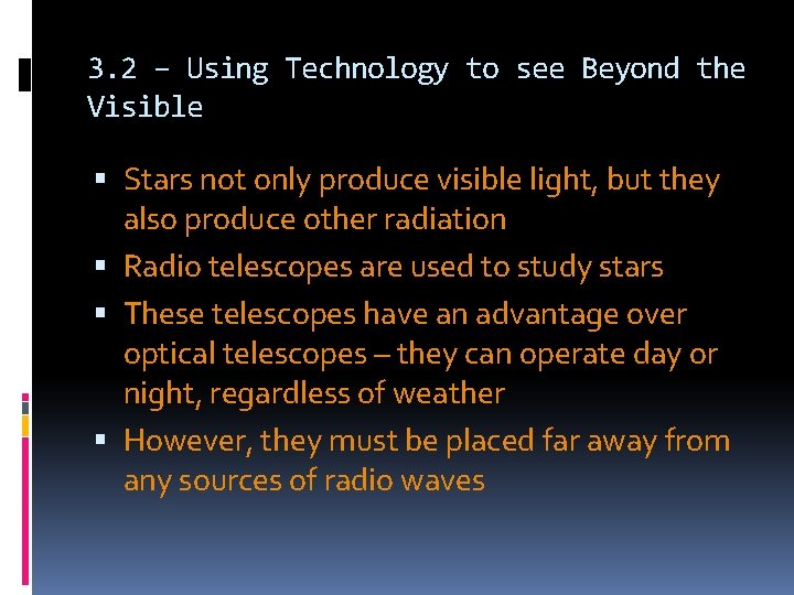 3. 2 – Using Technology to see Beyond the Visible Stars not only produce 3. 2 – Using Technology to see Beyond the Visible Stars not only produce
