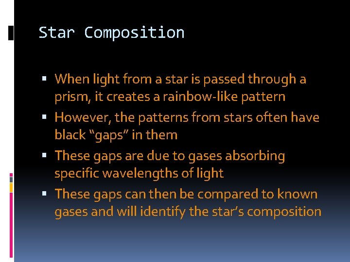 Star Composition When light from a star is passed through a prism, it creates Star Composition When light from a star is passed through a prism, it creates