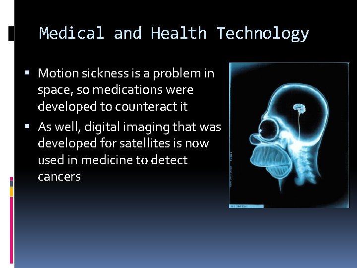 Medical and Health Technology Motion sickness is a problem in space, so medications were Medical and Health Technology Motion sickness is a problem in space, so medications were