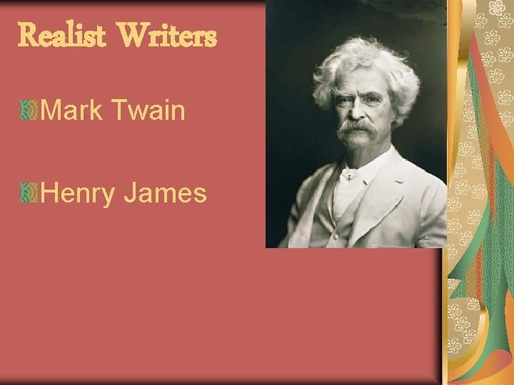 Realist Writers Mark Twain Henry James 