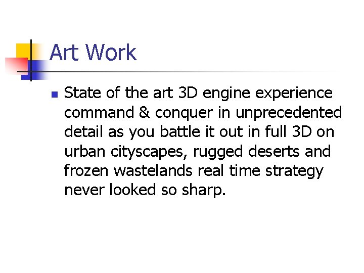 Art Work n State of the art 3 D engine experience command & conquer