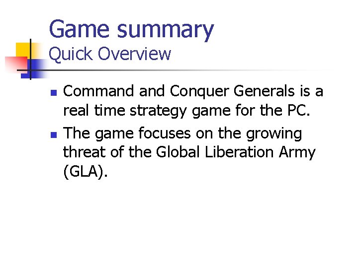Game summary Quick Overview n n Command Conquer Generals is a real time strategy