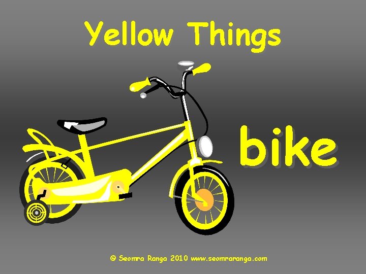 Yellow Things bike © Seomra Ranga 2010 www. seomraranga. com 