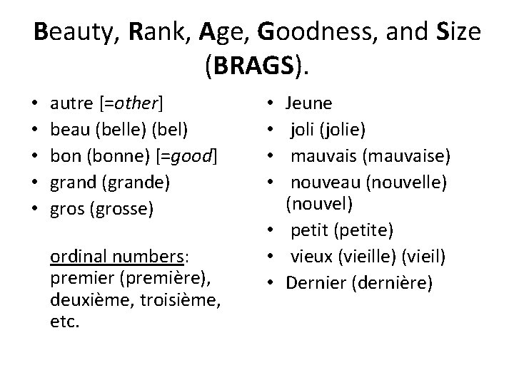 Beauty, Rank, Age, Goodness, and Size (BRAGS). • • • autre [=other] beau (belle)