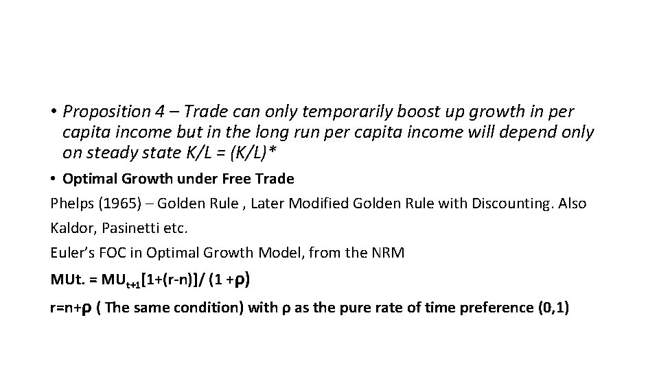  • Proposition 4 – Trade can only temporarily boost up growth in per