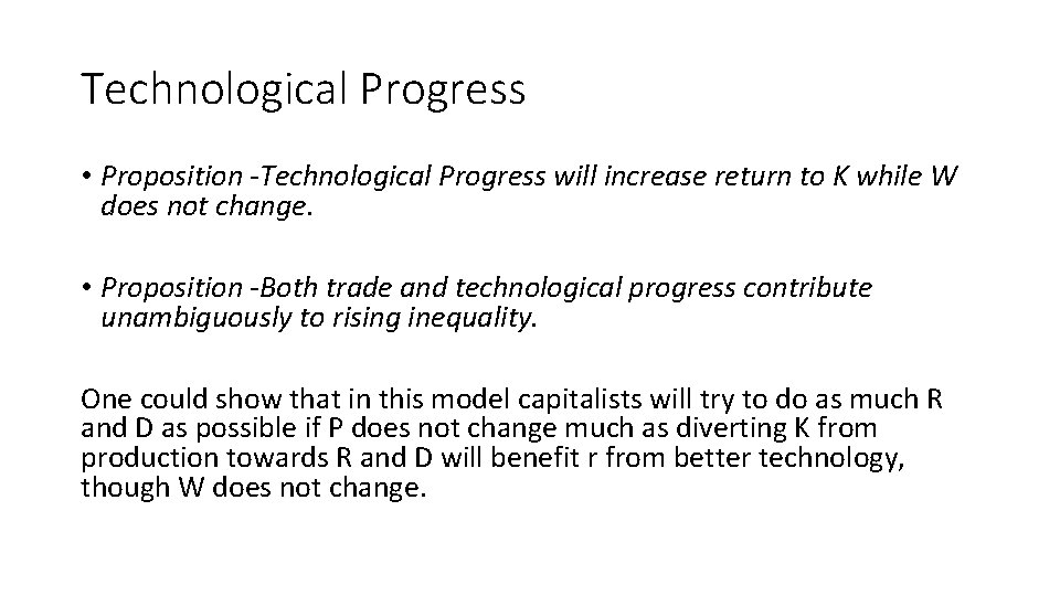 Technological Progress • Proposition -Technological Progress will increase return to K while W does