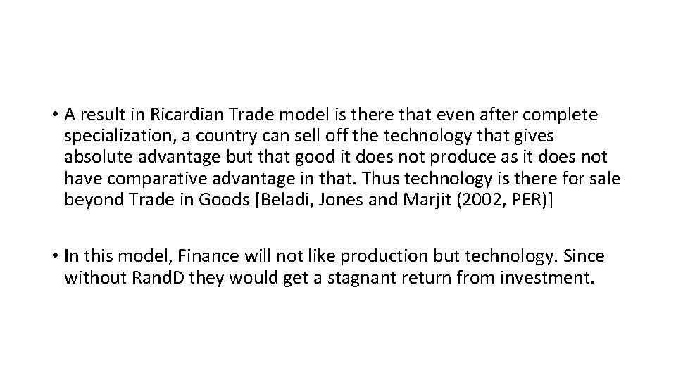  • A result in Ricardian Trade model is there that even after complete