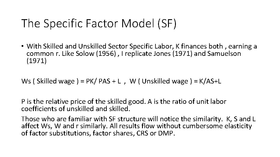 The Specific Factor Model (SF) • With Skilled and Unskilled Sector Specific Labor, K