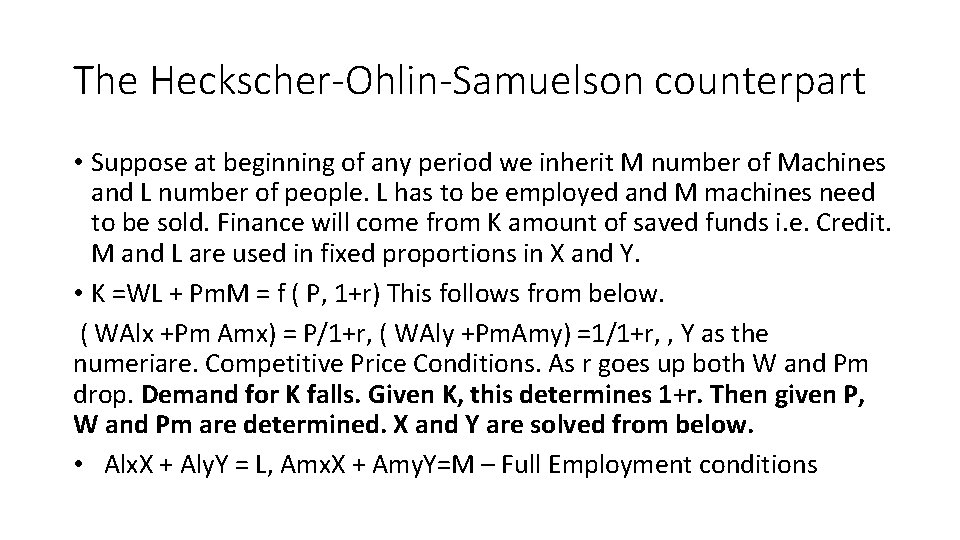 The Heckscher-Ohlin-Samuelson counterpart • Suppose at beginning of any period we inherit M number