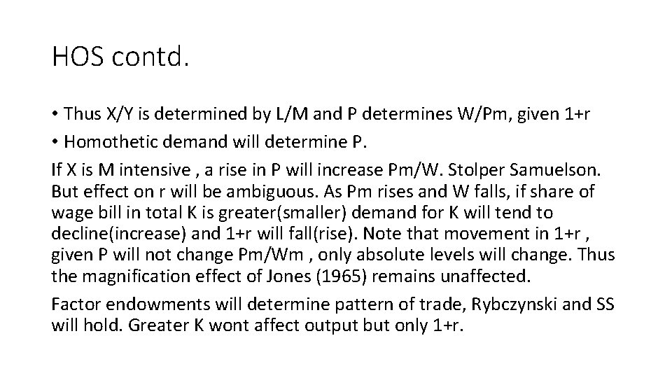 HOS contd. • Thus X/Y is determined by L/M and P determines W/Pm, given