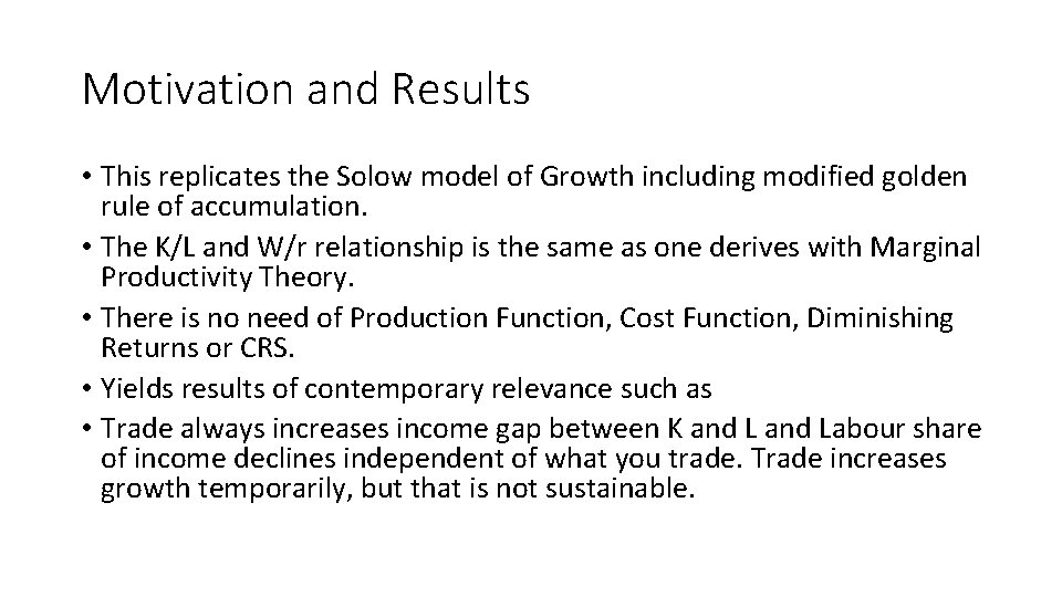 Motivation and Results • This replicates the Solow model of Growth including modified golden