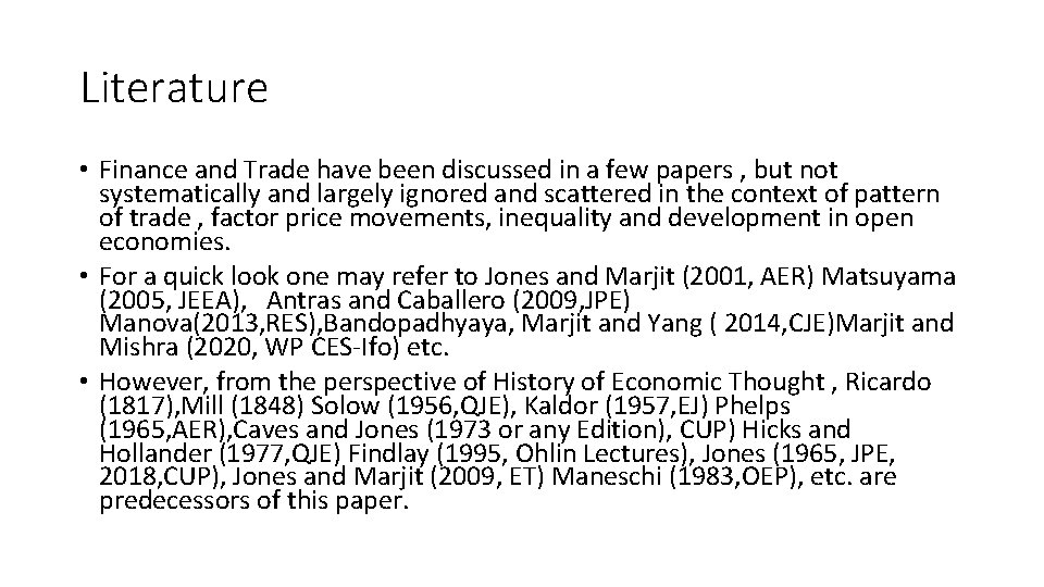 Literature • Finance and Trade have been discussed in a few papers , but
