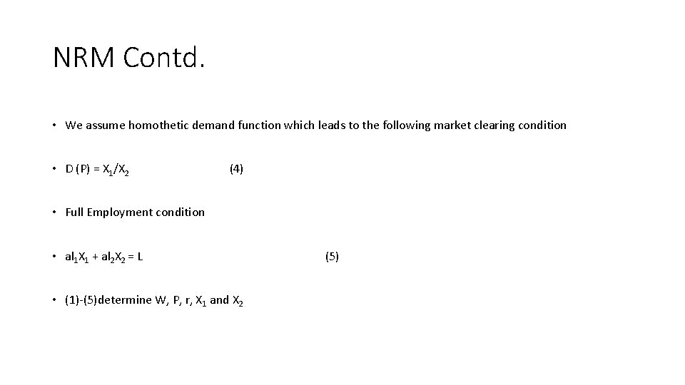 NRM Contd. • We assume homothetic demand function which leads to the following market