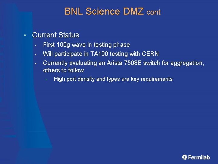 BNL Science DMZ cont • Current Status • First 100 g wave in testing