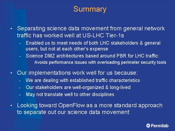 Summary • Separating science data movement from general network traffic has worked well at