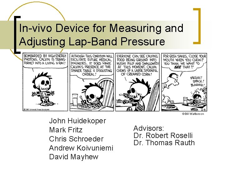 In-vivo Device for Measuring and Adjusting Lap-Band Pressure ©Bill Watterson John Huidekoper Mark Fritz